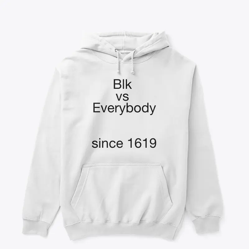 Blk vs Everybody