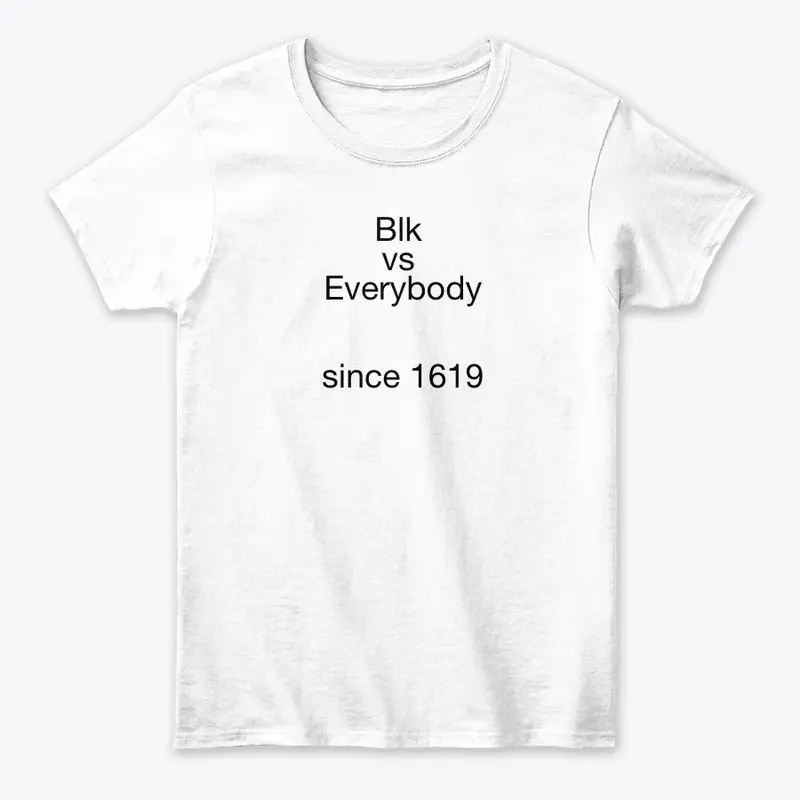 Blk vs Everybody